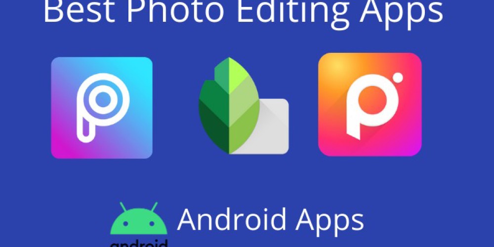Best Photo Editor Apps For Android