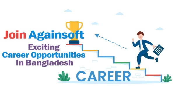 Join Againsoft: Exciting Career Opportunities in Bangladesh
